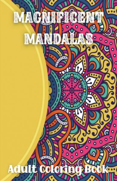 Magnificent Mandalas Adult Coloring Book