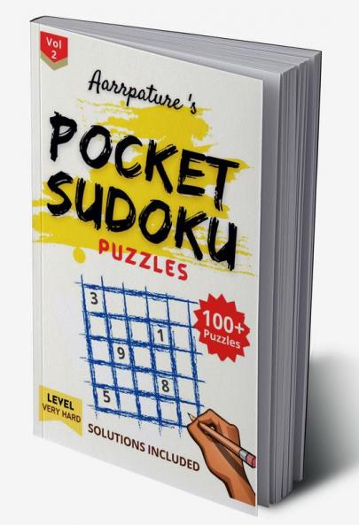 Pocket Sudoku Puzzles [ Very Hard ] Volume 2 : Collection of [ VERY HARD ] Sudoku Puzzles along with Solutions for Adults and Experts