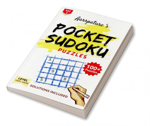 Pocket Sudoku Puzzles [ Very Hard ] Volume 2 : Collection of [ VERY HARD ] Sudoku Puzzles along with Solutions for Adults and Experts