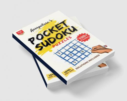 Pocket Sudoku Puzzles [ Very Hard ] Volume 2 : Collection of [ VERY HARD ] Sudoku Puzzles along with Solutions for Adults and Experts