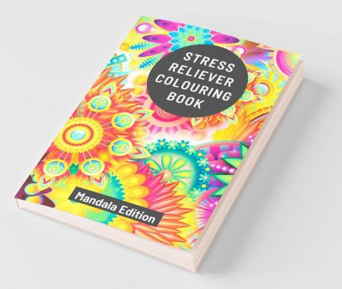 Stress Reliever Colouring Book : Mandala Edition