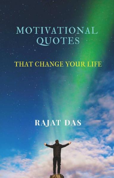 Motivational Quotes That Change Your Life: For Motivation And Public Speaking