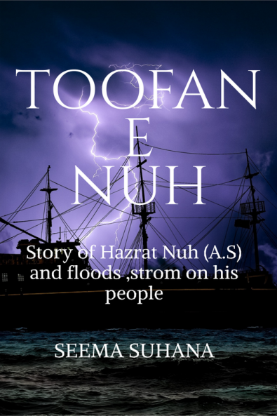 Toofan -E-Nuh : Story of Hazrat Nuh (A.S) And floods strom On His People