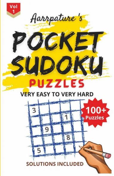 Pocket Sudoku Puzzles [ Very Easy To Very Hard ] With Solutions: Combo Of 100 Sudoku Puzzles From [ Very Easy To Very Hard ] Level - Volume 1 For Adults And Kids