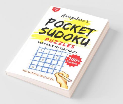 Pocket Sudoku Puzzles [ Very Easy To Very Hard ] With Solutions: Combo Of 100 Sudoku Puzzles From [ Very Easy To Very Hard ] Level - Volume 1 For Adults And Kids