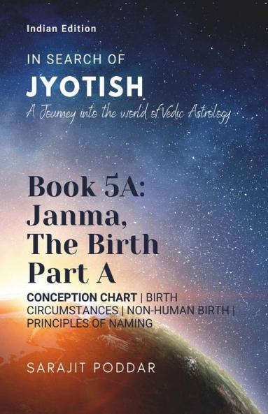 Janma the Birth - Part A : A Journey into the World of Vedic Astrology