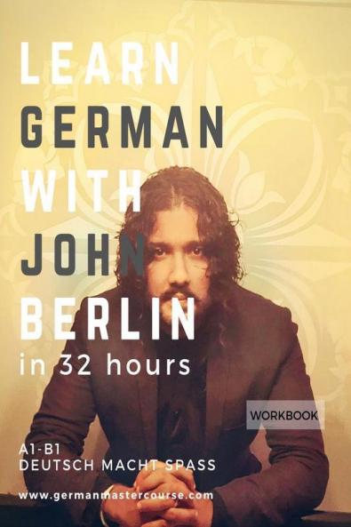 Learn German With John Berlin : Learn German In Less Than 32 Hours