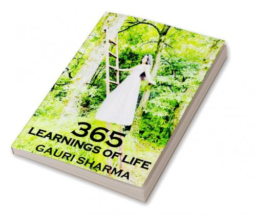 365 learnings of life by Gauri Sharma
