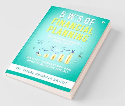 5 W’S Of Financial Planning : Master The Art Of Personal Finance Strategy