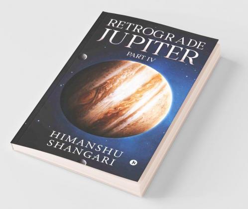 Retrograde Jupiter - Part Iv