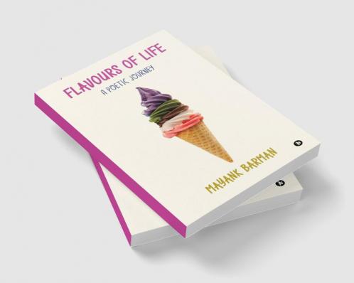 Flavours of Life : A Poetic Journey