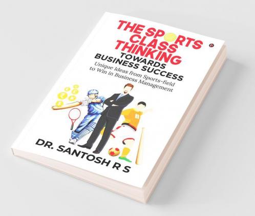 The SPORTS CLASS THINKING Towards Business Success