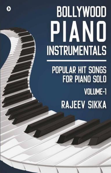 Bollywood Piano Instrumentals : Popular Hit Songs For Piano Solo