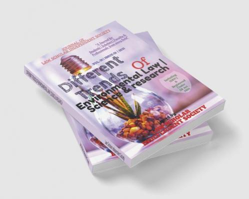 DIFFERENT TRENDS OF ENVIRONMENTAL LAW | SCIENCE & RESEARCH : JOURNAL OF LAW SCHOLAR INDEPENDENT SOCIETY