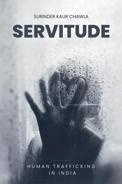 SERVITUDE : Human Trafficking in India