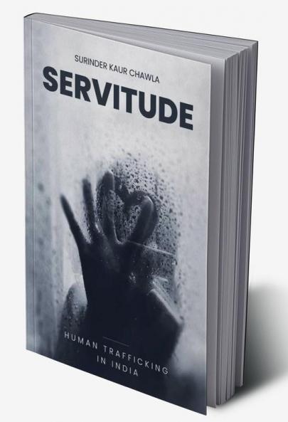 SERVITUDE : Human Trafficking in India