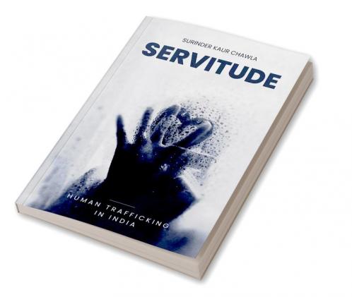 SERVITUDE : Human Trafficking in India
