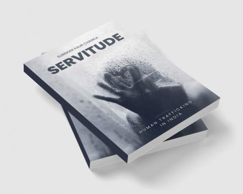 SERVITUDE : Human Trafficking in India