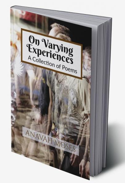On Varying Experiences : A Collection of Poems