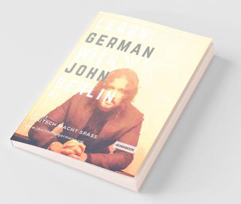 Learn German With John Berlin - A1 : Learn German In Less Than 32 Hours