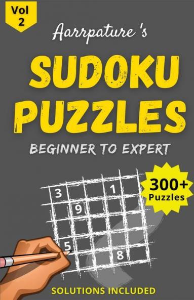 Sudoku Puzzles [ Beginner To Expert ] Volume 2 Combo Of 300+ Sudoku Puzzles From Easy To Hard Level I For Adults And Kids I With Answers