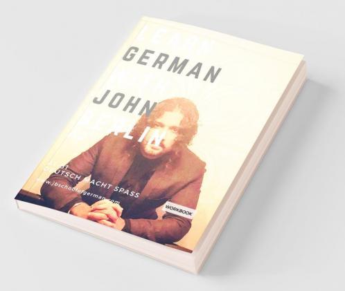 Learn German With John Berlin - A2 : Learn German In Less Than 32 Hours