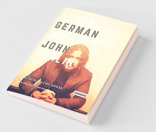 Learn German with John Berlin - B1 Learn German in less than 32 hours