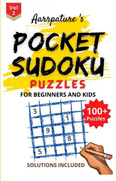Pocket Sudoku Puzzles [For Beginners And Kids ]: Combo Of 100+ Sudoku Puzzle I With Answers I For Beginners And Kids I Volume 2 I