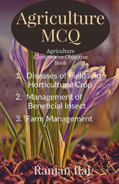 Agriculture Mcq: Agriculture Competitive Objective Book