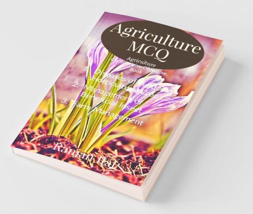 Agriculture Mcq: Agriculture Competitive Objective Book