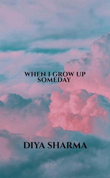 When I grow up someday