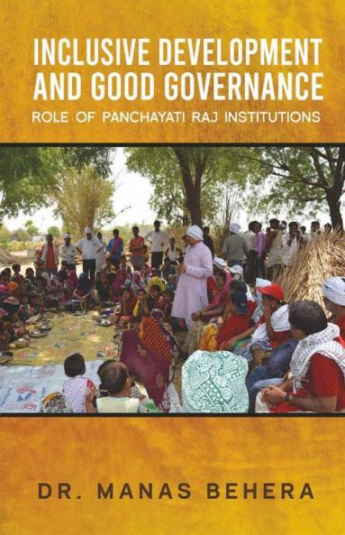 Inclusive Development And Good Governance: Role Of Panchayati Raj Institutions