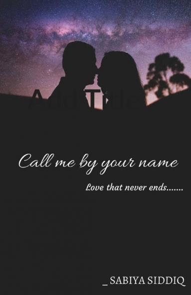 Call Me By Your Name: Love That Never Ends