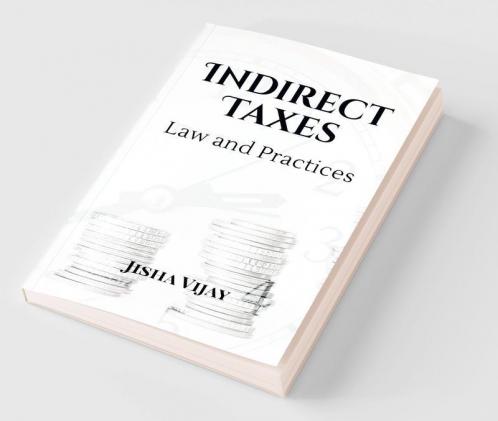 Indirect Taxes Law and Practice