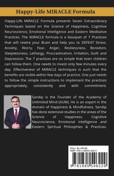 Happy-Life Miracle Formula: Learn 7 Simple Techniques That Empower Your Brain To Defeat Negativity And Embrace Happiness