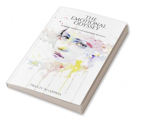 THE EMOTIONAL ODYSSEY : Learning to deal with Emotional Dilemmas
