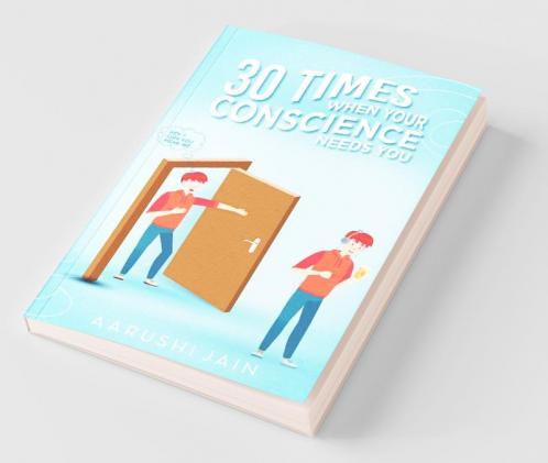 30 Times When Your Conscience Needs You.