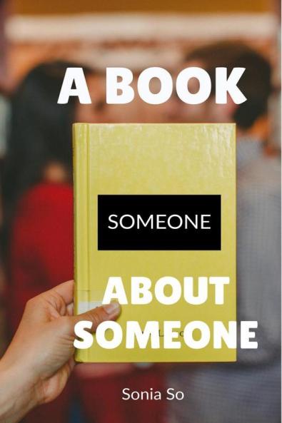 A BOOK: ABOUT SOMEONE