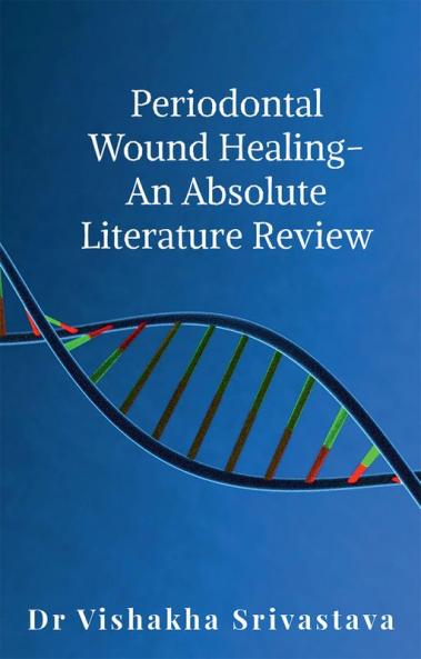 Periodontal wound healing - An Absolute Literature Review