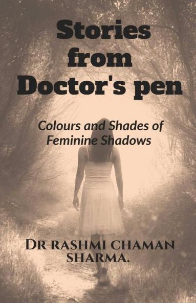 Stories From Doctor'S Pen: Colours And Shades Of Feminine Shadows