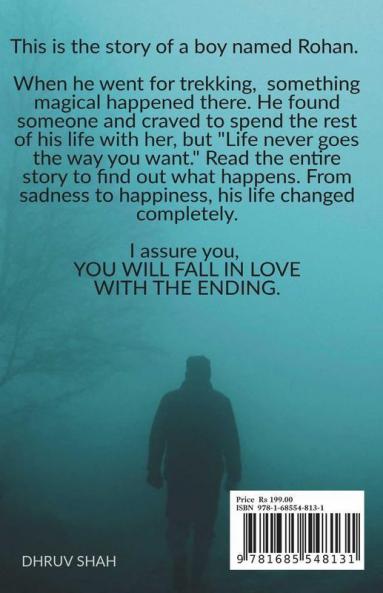 You Changed Me: This Is The Story Of Boy Name Rohan. When He Went For Trekking There Something Magical Happened. He Found Someone Whom He Craved To ... His Further Life With. But Life Nev...