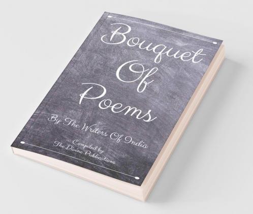 Bouquet Of Poems: By The Poets Of India