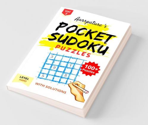 Pocket Sudoku Puzzles [ Hard Level ] With Solutions : Combo Of 100+ Sudoku Puzzles [ Hard Level ] Volume 2 I For Adults And Kids I
