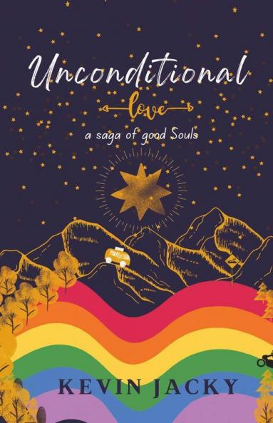 Unconditional Love: A Saga Of Good Souls