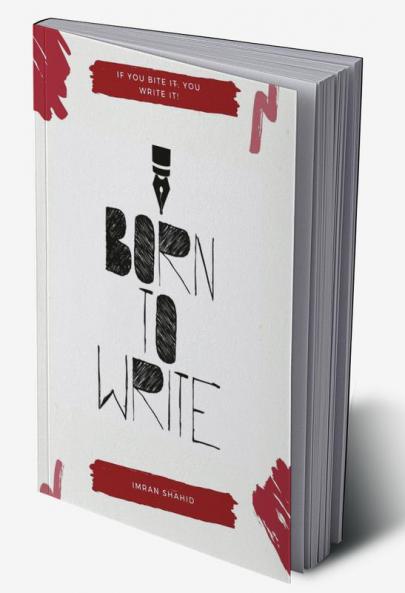 Born to Write : If you bite it you write it !