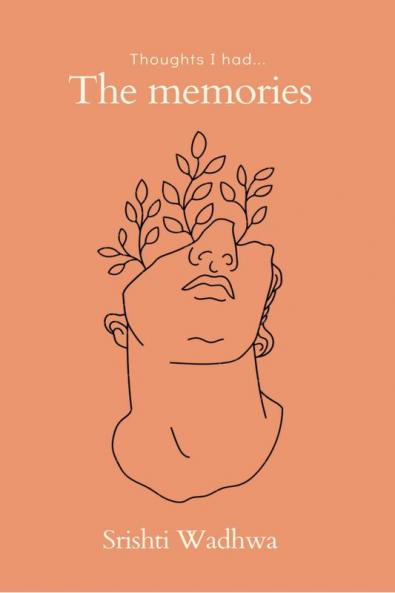 The Memories : Thoughts I had...