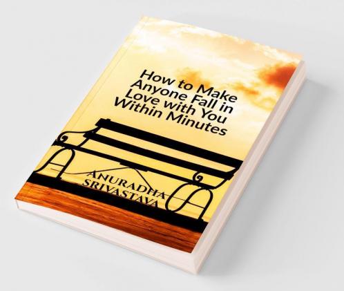 How to Make Anyone Fall in Love with You Within Minutes
