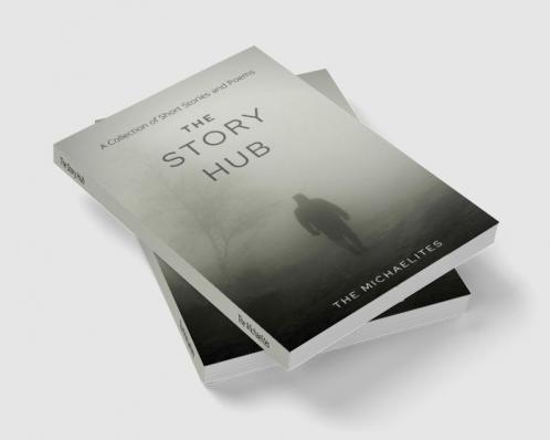 The Story Hub : A Collection of Short Stories and Poems