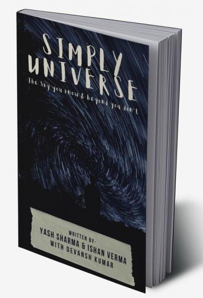 Simply Universe : The Sky you know and Beyond you don't