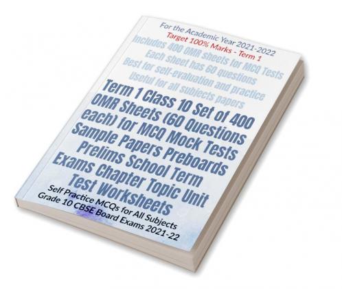 Term 1 Class 10 Set of 400 OMR Sheets (60 Questions each) for MCQ Mock Tests Sample Papers Preboards Prelims School Term Exams Chapter Topic Unit Test : Self Practice MCQs for All Subjects Grade 10...